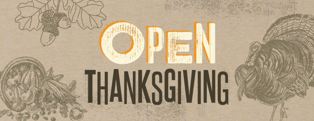 Open Thanksgiving